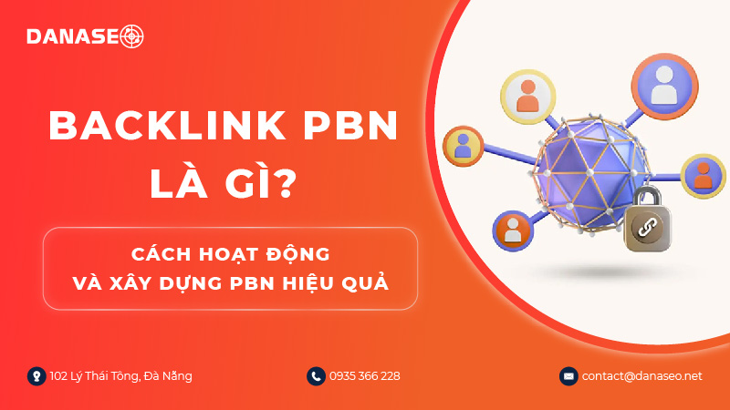 Backlink PBN là gì? Cách hoạt động và xây dựng PBN hiệu quả