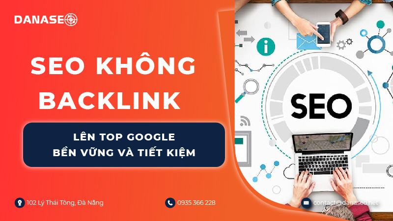 SEO không backlink lên top Google bền vững và tiết kiệm
